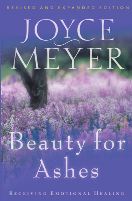 Meyer - Beauty for ashes: receiving emotional healing