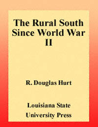 title The Rural South Since World War II author Hurt R Douglas - photo 1