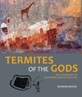 Mguni - Termites of the Gods: San cosmology in southern African rock art