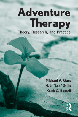 Michael A. Gass - Adventure therapy: theory, research, and practice