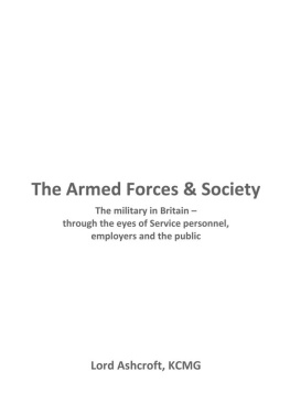 Michael Ashcroft - The Armed Forces and Society: the Military in Britain - through the eyes of Service personnel, employers and the public