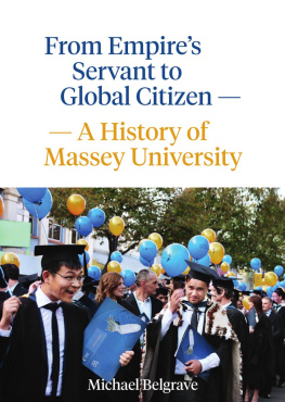 Michael Belgrave From Empires Servant to Global Citizen: A History of Massey University