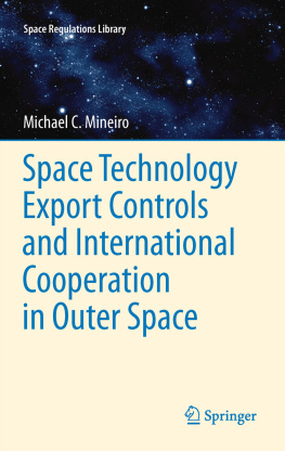 Michael C. Mineiro Space Technology Export Controls and International Cooperation in Outer Space