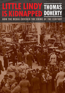 Thomas Doherty Little Lindy is Kidnapped: How the Media Covered the Crime of the Century