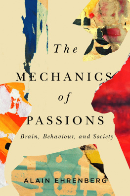 Alain Ehrenberg - The Mechanics of Passions: Brain, Behaviour, and Society