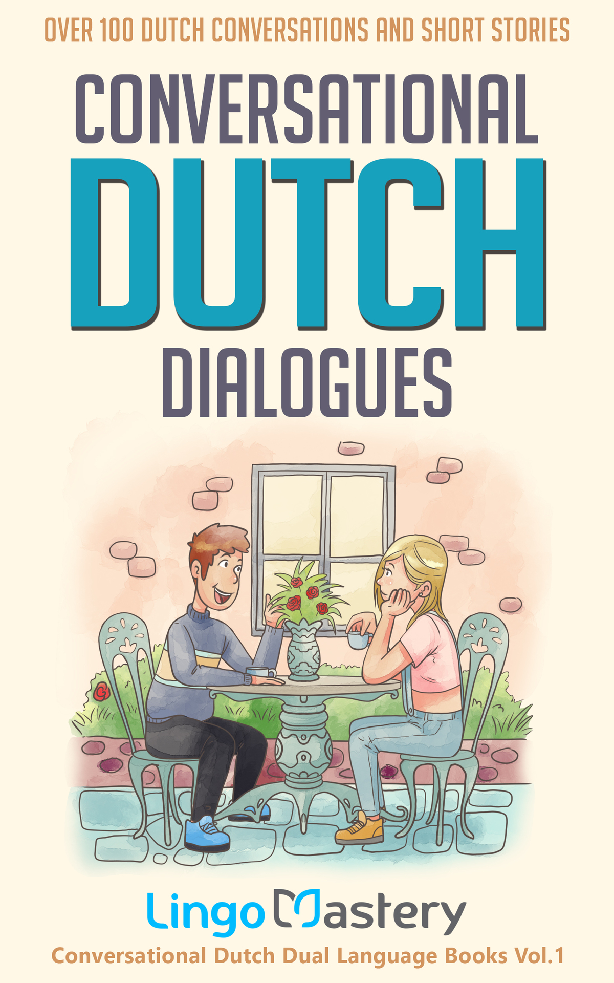 Conversational Dutch Dialogues Over 100 Dutch Conversations and Short Stories - photo 1