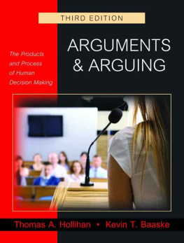 Thomas A. Hollihan Arguments and Arguing: The Products and Process of Human Decision Making, Third Edition