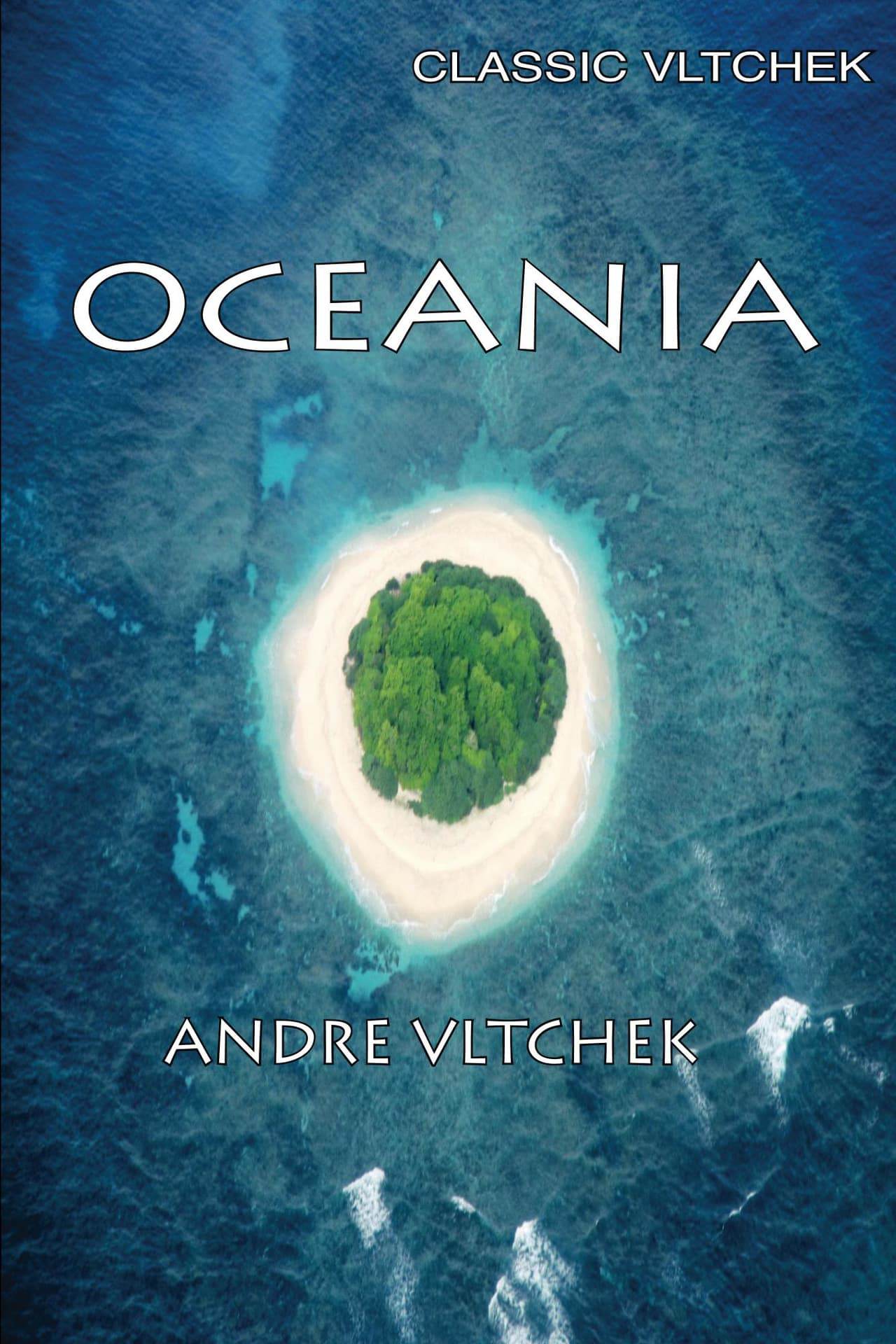 OCEANIA Neocolonialism Nukes Bones Andre Vltchek Foreword by Noam - photo 1