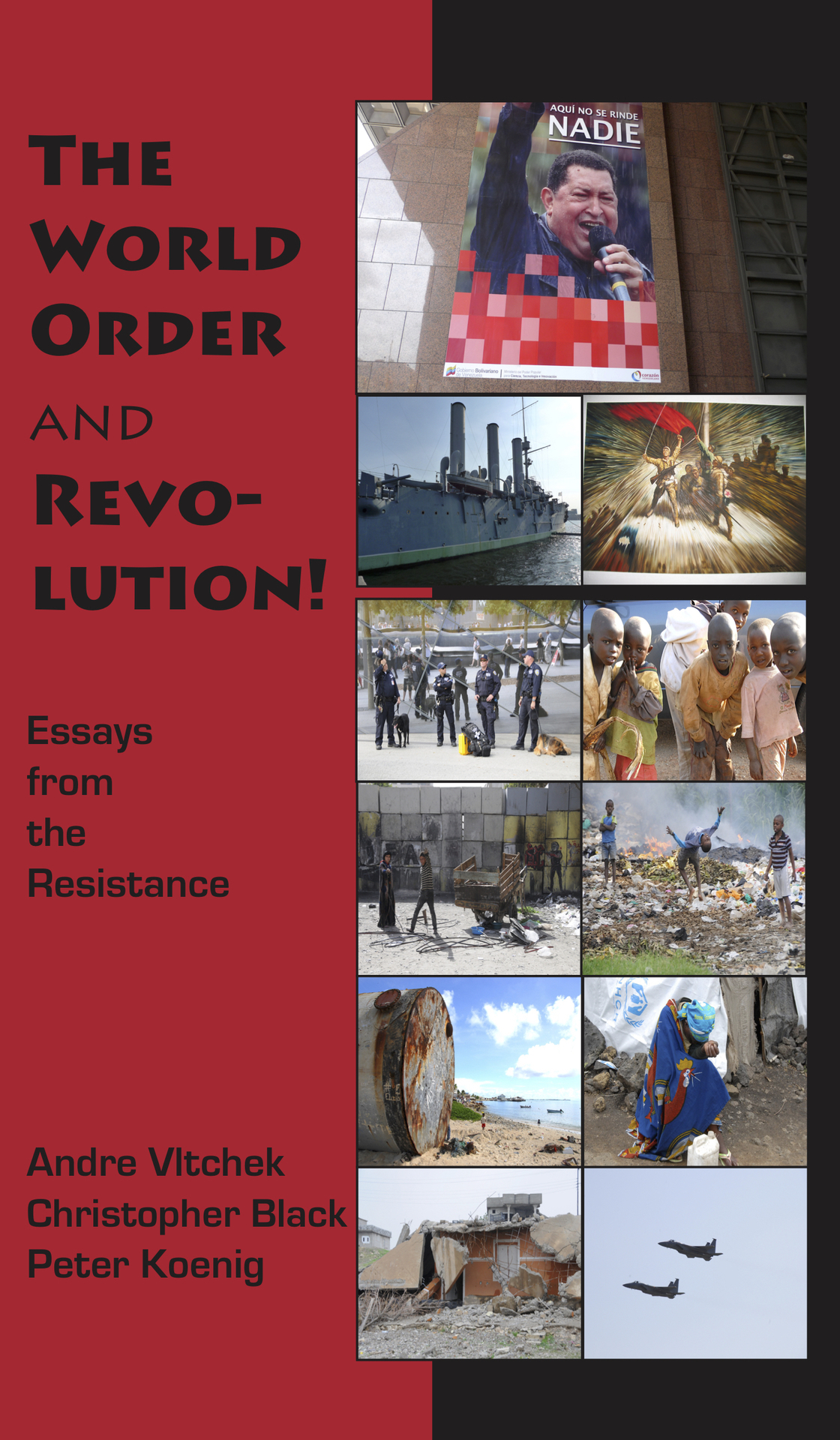 THE WORLD ORDER AND REVOLUTION Essays from the Resistance Andre Vltchek - photo 1