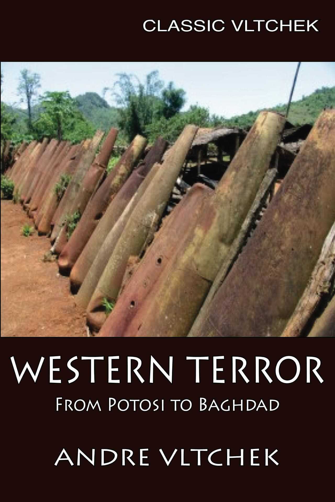 WESTERN TERROR From Potosi to Baghdad Andre Vltchek PT Badak Merah Semesta - photo 1