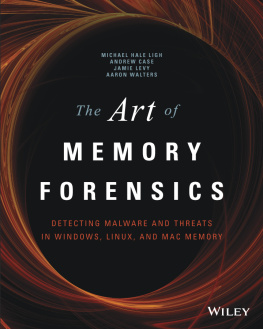 Michael Hale Ligh The art of memory forensics: detecting malware and threats in Windows, Linux, and Mac Memory