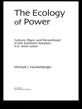 MICHAEL J. HECKENBERGER - The Ecology of Power