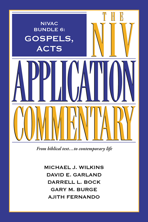 NIVAC B UNDLE 6 G OSPELS A CTS THE NIV APPLICATION COMMENTARY From biblical - photo 1