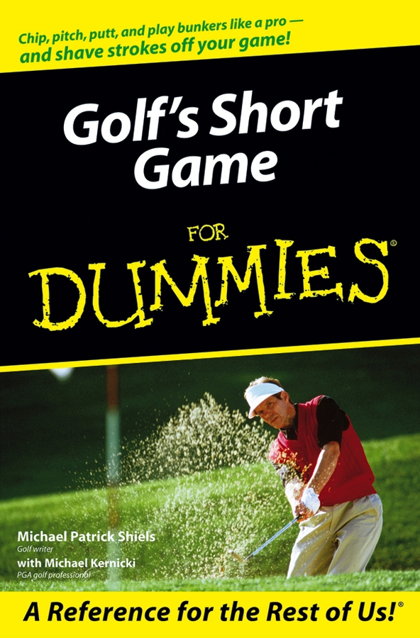 Golfs Short Game For Dummies by Michael Patrick Shiels with Michael Kernicki - photo 1