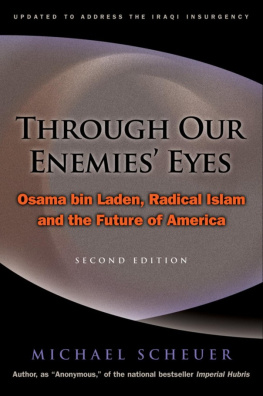 Michael Scheuer - Through Our Enemies Eyes: Osama bin Laden, Radical Islam, and the Future of America