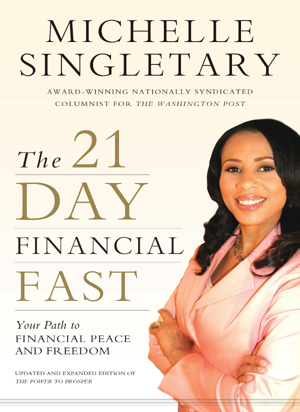 ZONDERVAN The 21-Day Financial Fast Copyright 2010 2014 by Michelle - photo 1