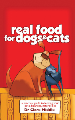 Middle - Real food for dogs and cats: a practical guide to feeding your pet a balanced, natural diet