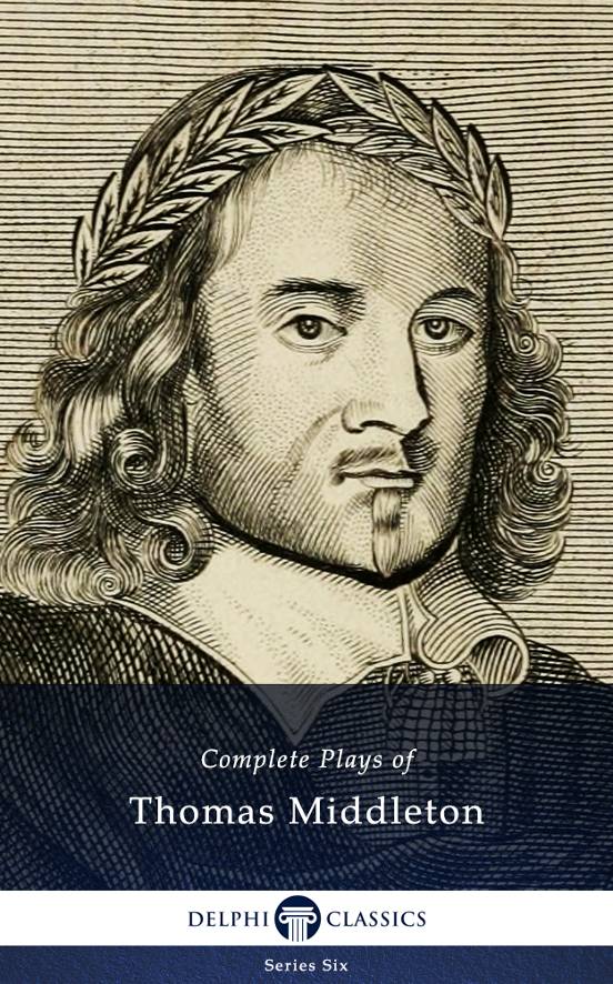 The Complete Plays of THOMAS MIDDLETON 1580-1627 Contents - photo 1