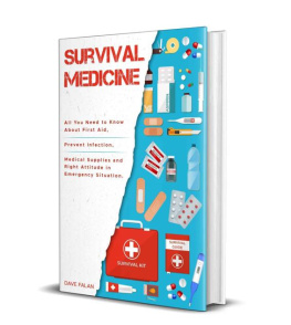 Falan - Survival Medicine: All You Need to Know About First Aid, Prevent Infection, Medical Supplies and Right Attitude in Emergency Situation