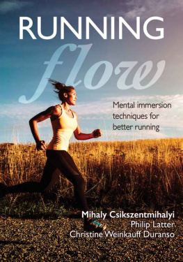 Mihaly Csikszentmihalyi PhD - Running Flow