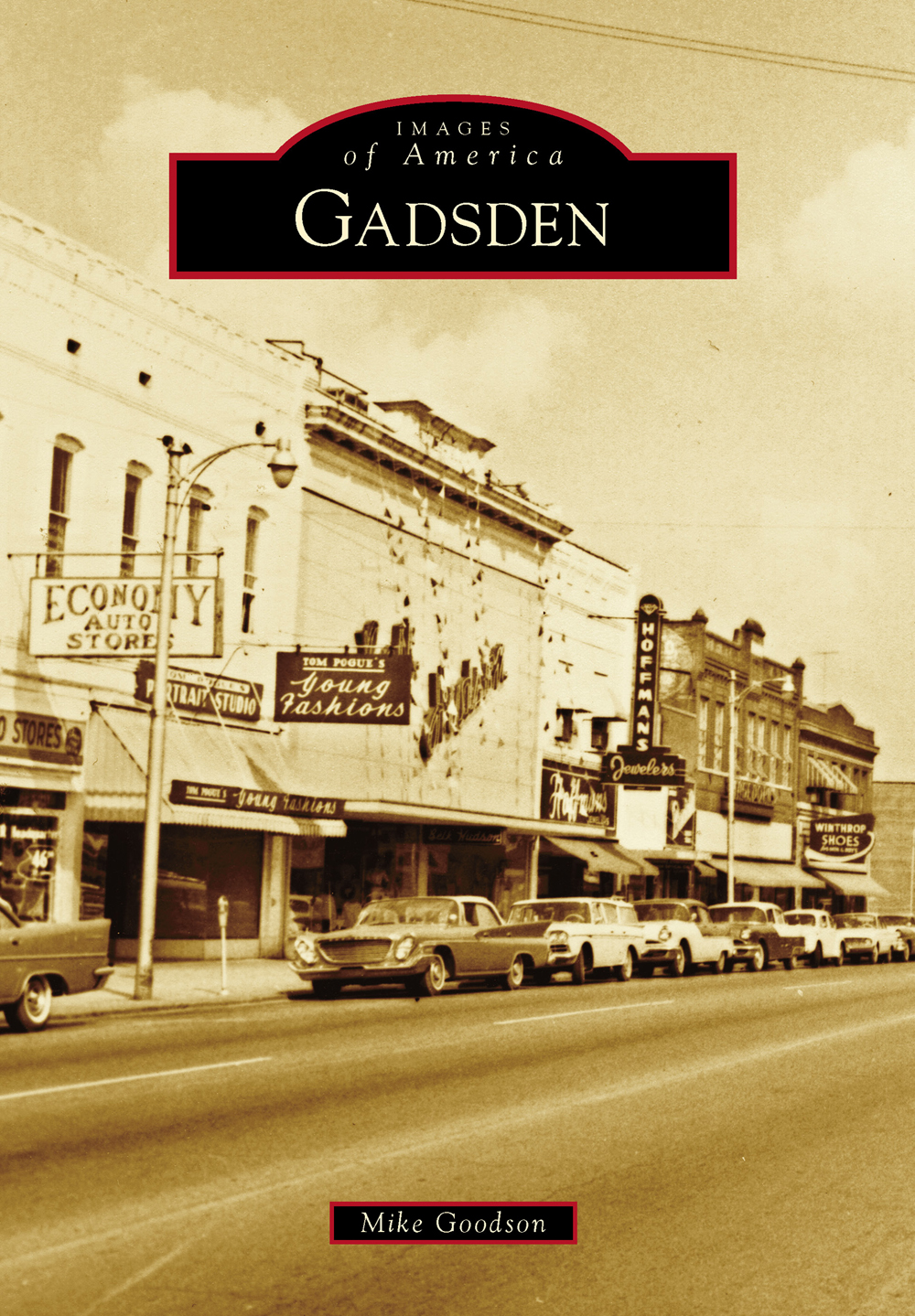 IMAGES of America GADSDEN ON THE COVER The downtown business district is - photo 1