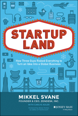 Mikkel Svane Startupland: how three guys risked everything to turn an idea into a global business