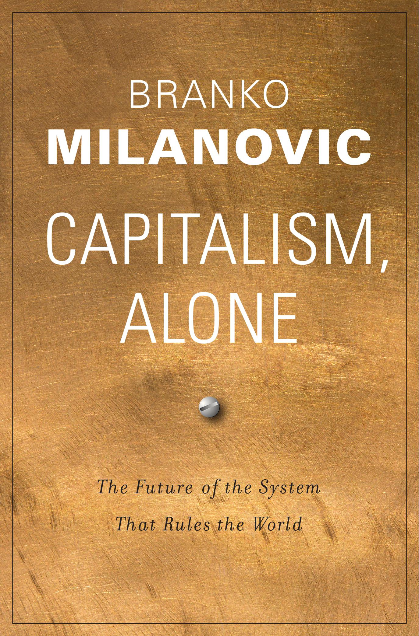 CAPITALISM ALONE The Future of the System That Rules the World BRANKO - photo 1