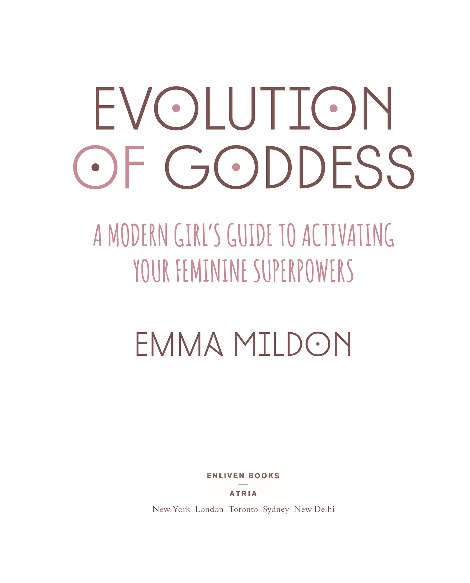 Evolution of goddess a modern girls guide to activating your feminine superpowers - image 2