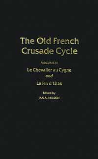 title Le Chevalier Au Cygne and La Fin DElias Old French Crusade Cycle - photo 1