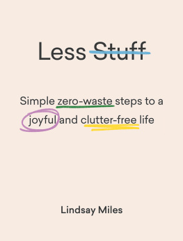 Miles Less stuff: simple zero-waste steps to a joyful and clutter-free life