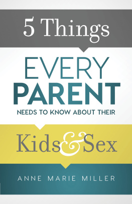 Miller 5 Things Every Parent Needs to Know about Their Kids and Sex