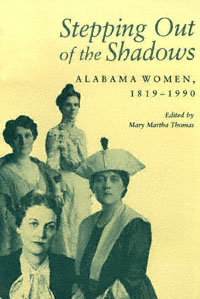 title Stepping Out of the Shadows Alabama Women 1819-1990 author - photo 1