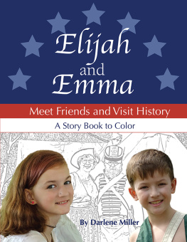 Miller Elijah and Emma Meet Friends and Visit History: a Story Book to Color