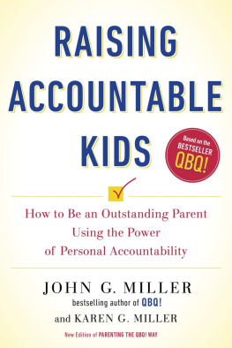 Miller John G. - Raising accountable kids: how to be an outstanding parent using the power of personal accountability