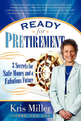 Miller - Ready for pretirement: plan retirement early so your money is there when you need it