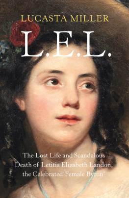 Miller LEL: The Lost Life and Scandalous Death of Letitia Elizabeth Landon