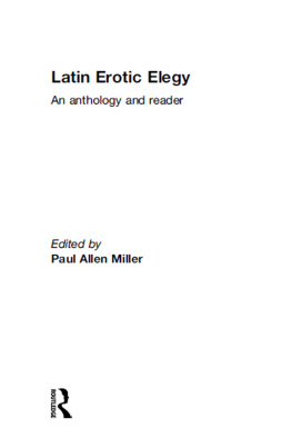 Miller Latin erotic elegy: an anthology and reader
