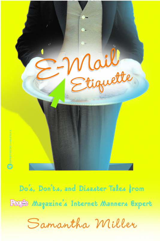 E-MAIL ETIQUETTE Copyright 2001 by Samantha Miller All rights reserved No - photo 1