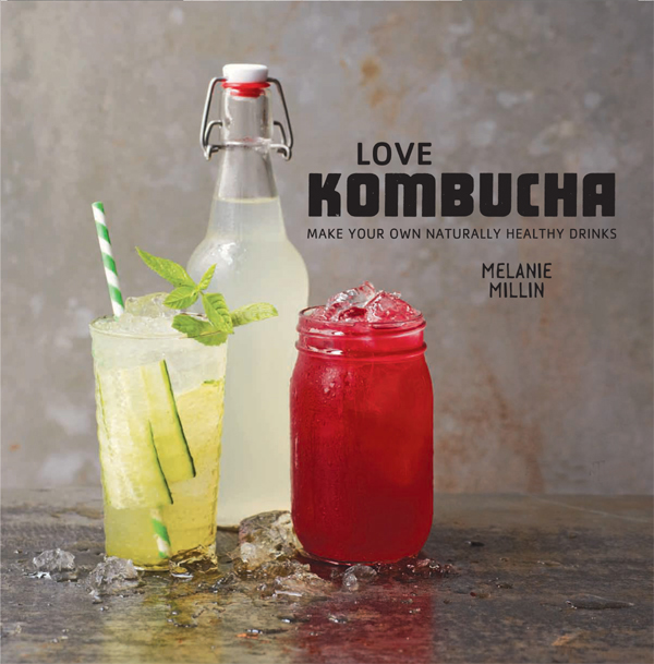 Love Kombucha Make your own naturally healthy drinks - image 1