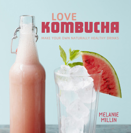 Millin Love Kombucha: Make your own naturally healthy drinks