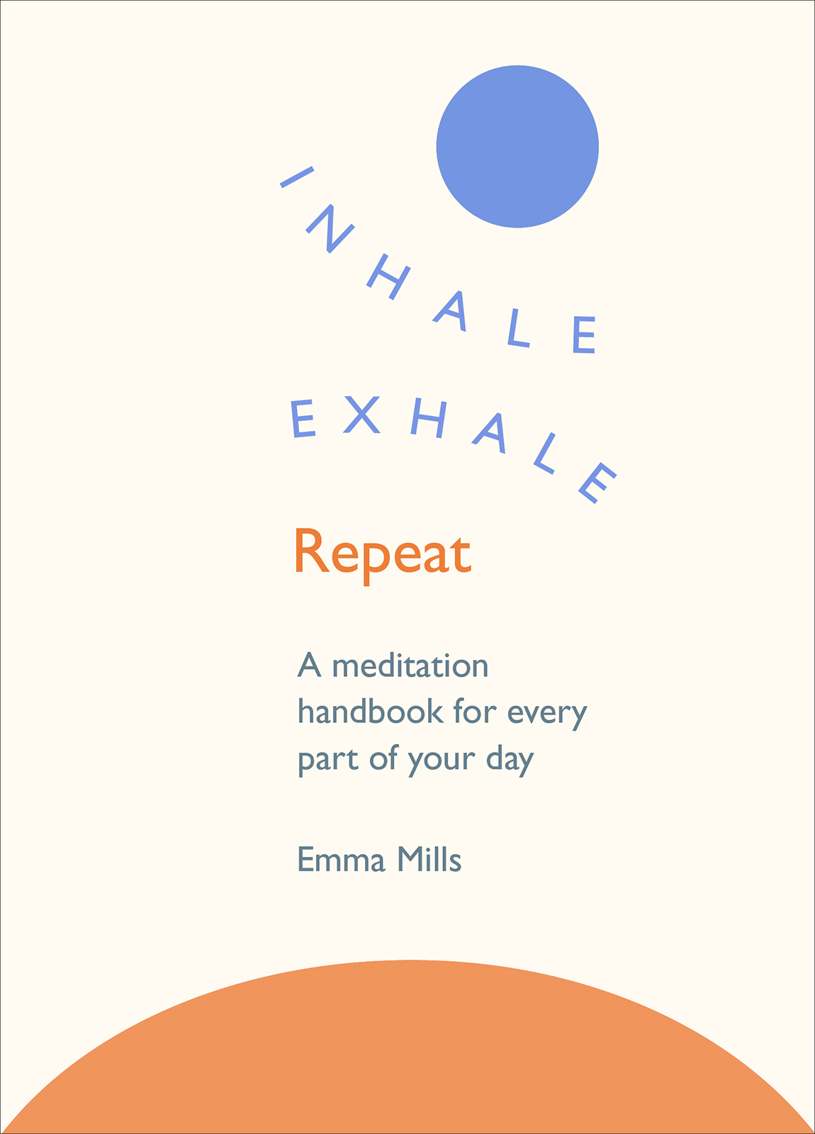 Inhale exhale repeat a meditation handbook for every part of your day - image 1