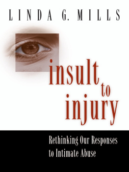 Mills Insult to Injury Rethinking our Responses to Intimate Abuse