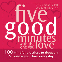 Millstine Wendy - Five good minutes with the one you love: 100 mindful practices to deepen & renew your love everyday