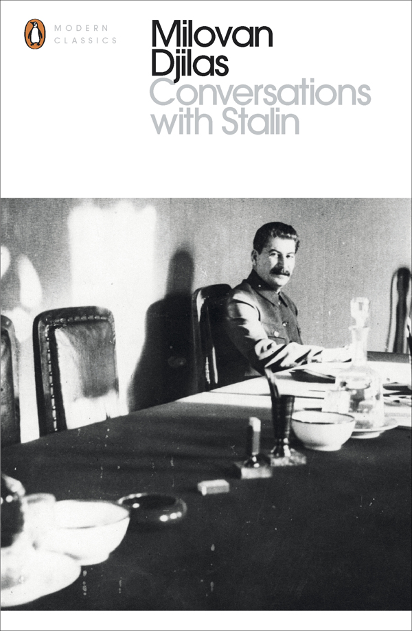 Milovan Djilas CONVERSATIONS WITH STALIN Translated by Michael B Petrovich - photo 1