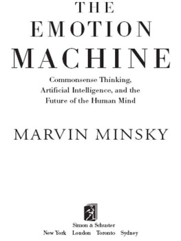 Minsky The emotion machine: commonsense thinking, artificial intelligence, and the future of the human mind