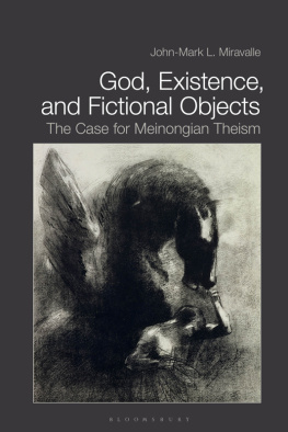 Miravalle GOD, EXISTENCE, AND FICTIONAL OBJECTS: the case for meinongian theism