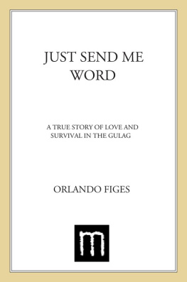 Mishchenko Lev - Just send me word: a true story of love and survival in the Gulag