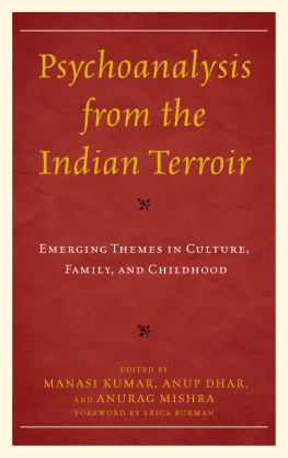 Mishra Manasi Kumar - Psychoanalysis from the Indian terroir: emerging themes in culture, family, and childhood