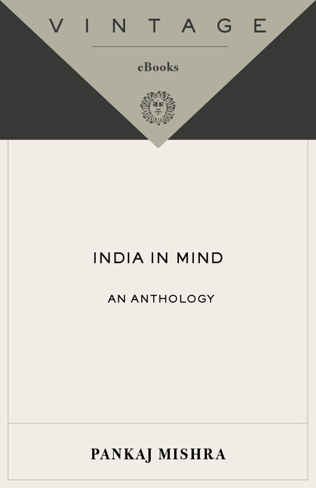 PANKAJ MISHRA INDIA IN MIND Pankaj Mishra was born in north India in 1969 - photo 1