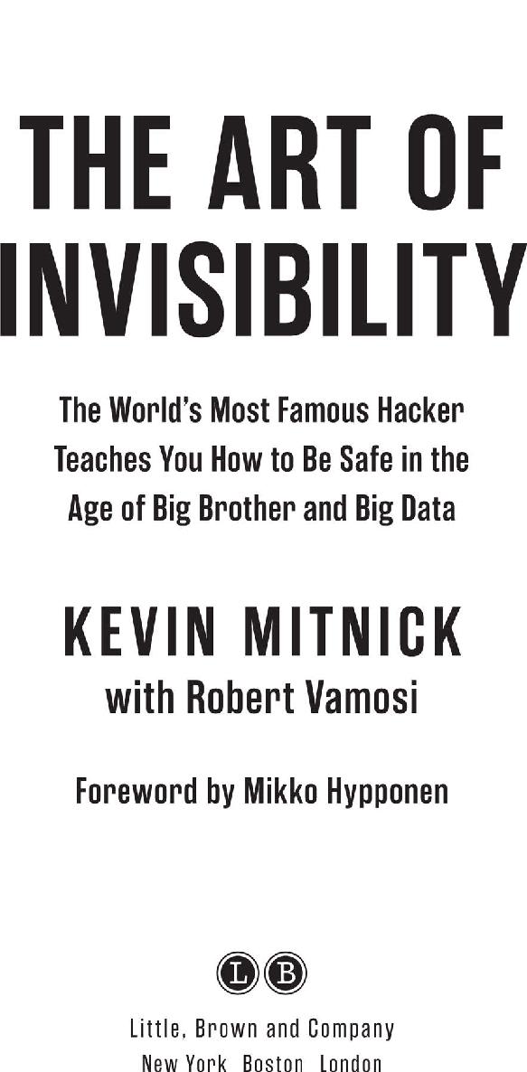 Copyright 2017 by Kevin Mitnick Foreword copyright 2017 by Mikko Hypponen Cover - photo 1